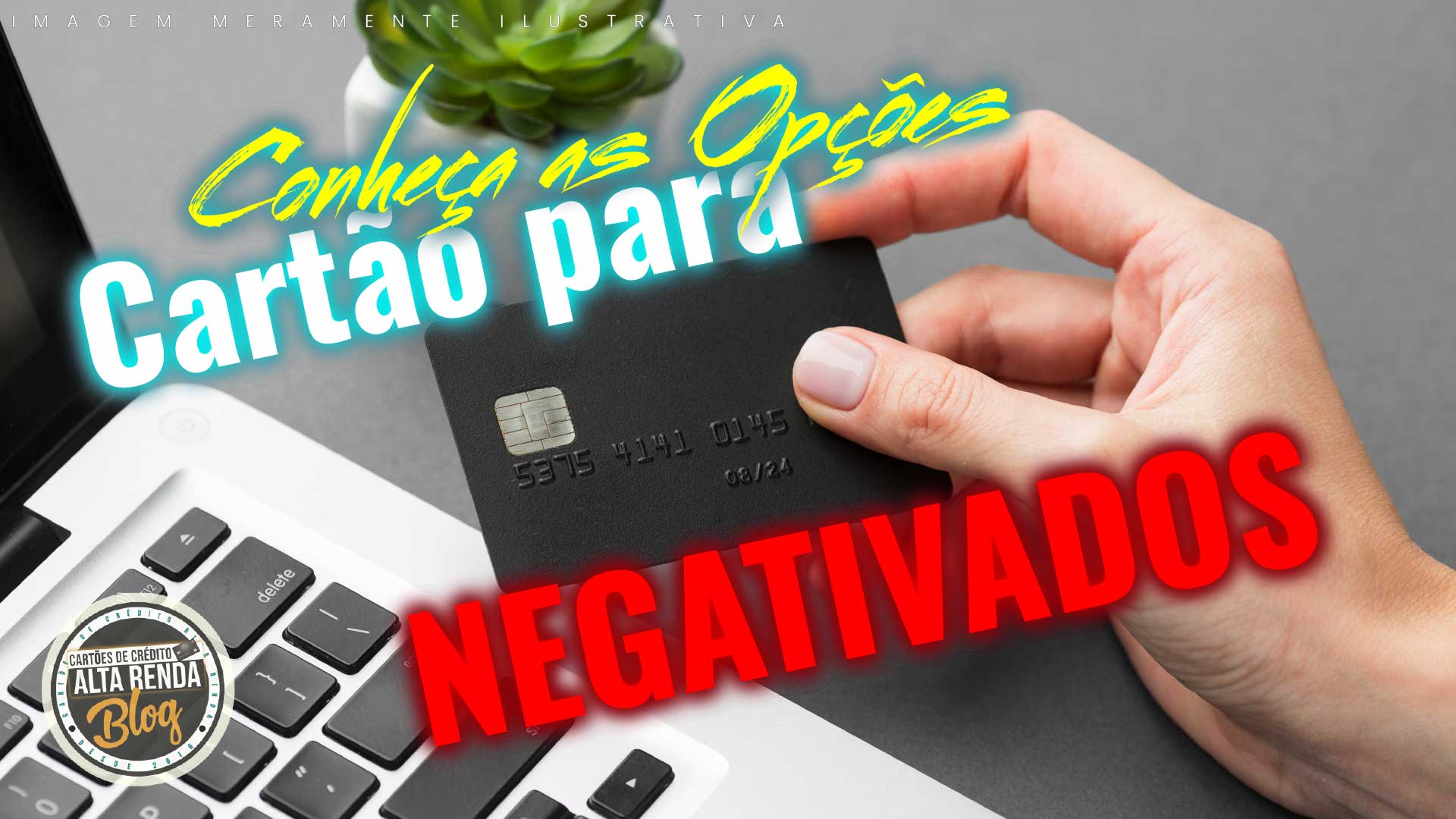 Opções de Cartões para Quem Está Negativado